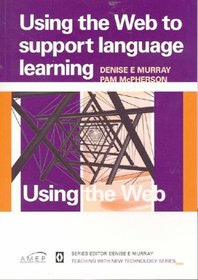 106-MurrayUsingTheWebtoSupportLanguageTeaching